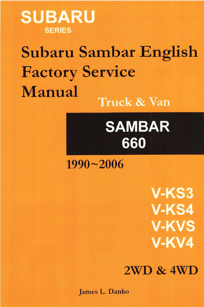 Complete Subaru Sambar 1990-2006 Service Manual (KS3/KS4/KVS/KV4) - In-depth Kei Truck Repair & Maintenance Guide - Engine Overhaul, Suspension, Brakes, Transmission, Differentials & Electrical Diagrams - Empower Your Mini Truck Ownership Experience
